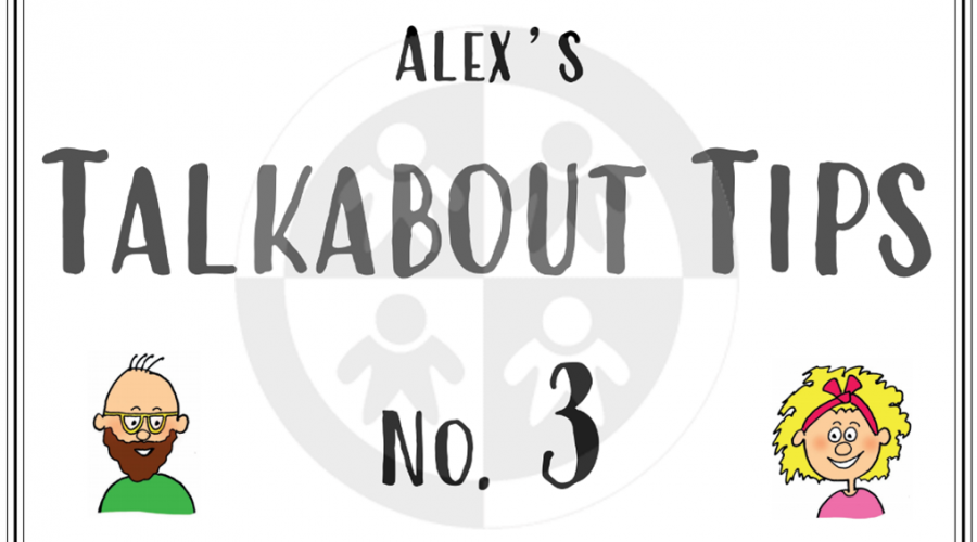 Alex’s Talkabout Tips… No 3 – Social skills and sex…